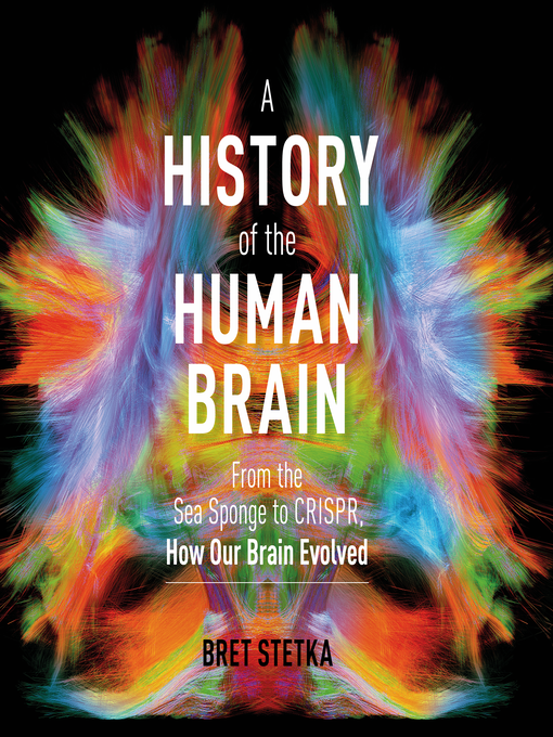 Title details for A History of the Human Brain by Bret Stetka - Available